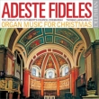 Adeste Fideles-organ Music For Christmas: Thomas Laing-reilly