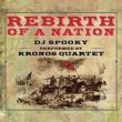 Rebirth of a Nation : DJ Spooky(Narr)Kronos Quartet