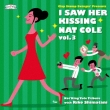 I Saw Her Kissing Nat Cole Vol.3 `with Riko Shimatani`