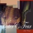 Water & Fear