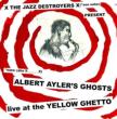 Albert Ayler' s Ghosts Live At The Yellow Ghetto