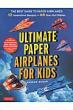 Ultimate Paper Airplanes For Kids The Best Guide To Paper A