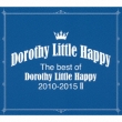 The best of Dorothy Little Happy 2010-2015 2 y񐶎YՁz