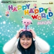 Happy Happy World