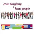 Kevin Derryberry & Jesus People