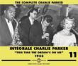 Integrale Charlie Parker Vol.11: This Time The Dream' s On Me (3CD)