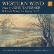 Taverner Missa Western Wynde, Court Music for Henry 8 : Parrott / Taverner Choir & Players