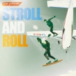 STROLL AND ROLL 【初回限定生産盤 (CD+DVD)】