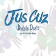Jus Cuz Ukulele Duets