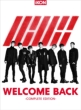 WELCOME BACK -COMPLETE EDITION-(CD+DVD+X}v)