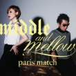 Middle & Mellow Of Paris Match
