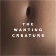 Wanting Creature