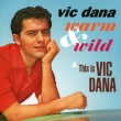 Warm & Wild / This Is Vic Dana