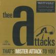 That' s Mister Attack To You