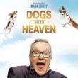 Dogs Go To Heaven: Live At First Baptist Church, Hendersonville: Tn 2015