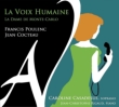 La Voix Humaine, La Dame de Monte Carlo : Caroline Casadesus(S)Rigaud(P)