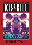 Div Oneman Live 2015 Autumn Kiss Or Kill