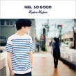 Feel So Good E.P.