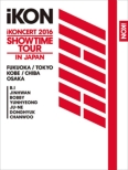 iKONCERT 2016 SHOWTIME TOUR IN JAPAN y񐶎YՁz(2Blu-ray+2CD+X}v)