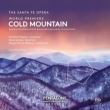 Cold Mountain: Harth-bedoya / Santa Fe Opera Hunter Morris Pomakov A.kramer