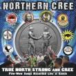 True North Strong & Cree
