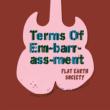 Terms Of Em-barr-ass-ment