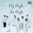Fly High, So High (2CD)【初回生産限定盤】