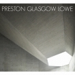 Preston -Glasgow -Lowe