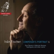 Composer' s Portrait 1 : I.Fischer / Budapest Festival Orchestra, N.Fischer(S)Hasselt(Tp)etc