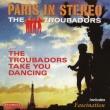 Paris In Stereo / The Troubadors Take You Dancing