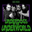 Underdogs Of The Underworld