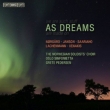 As Dreams : Pedersen / Det Norske Solistkor, Oslo Sinfonietta (Hybrid)