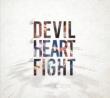 Devil, The Heart & The Fight