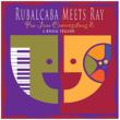 Rubalcaba Meets Ray -Pan Jazz Conversations 2