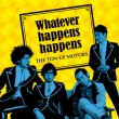 Whatever happens happens ()