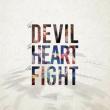 Devil The Heart & The Fight