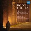 Book Of Hours-piano Works: H.small(P)Weigert Rayner(Narr)