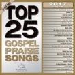 Top 25 Gospel Praise Songs 2017