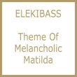 Theme Of Melancholic Matilda