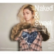 Naked & Sweet yʏՁz(Blu-spec CD2)