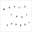 What' s That Sound?