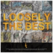 Loosely The Best