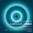 Cadillac Moon : Carlo Boccadoro / Pomeriggi Musicali di Milano, etc