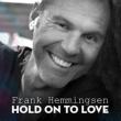 Hold On To Love