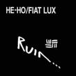 He-ho / Fiat Lux