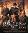 The Quick & The Dead