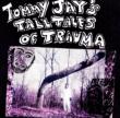 Tommy Jay' s Tall Tales Of Trauma