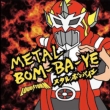 METAL BOM-BA-YE