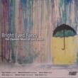 Bright Eyed Fancy-chamber Works: Yehuda(Cl)Simon Shiao(Vn)N.curry(Vc)Smart(P)Etc