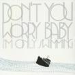 Vol.2: Don' t You Worry Baby (I' m Only Swimming)(Reissue)